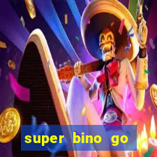 super bino go dinheiro infinito 2024